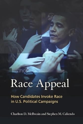 Stock image for Race Appeal: How Candidates Invoke Race in U.S. Political Campaigns for sale by ThriftBooks-Atlanta