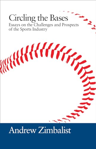 Stock image for Circling the Bases: Essays on the Challenges and Prospects of the Sports Industry for sale by SecondSale