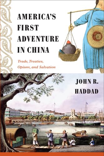 9781439906897: America's First Adventure in China: Trade, Treaties, Opium, and Salvation