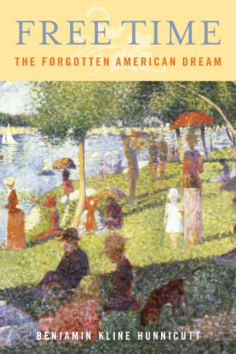 Beispielbild fr Free Time: The Forgotten American Dream zum Verkauf von THE SAINT BOOKSTORE