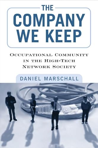 Beispielbild fr The Company We Keep - Occupational Community in the High-Tech Network Society zum Verkauf von PBShop.store UK