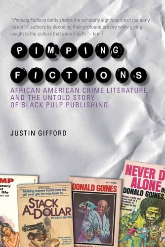 Beispielbild fr Pimping Fictions: African American Crime Literature and the Untold Story of Black Pulp Publishing zum Verkauf von BooksRun