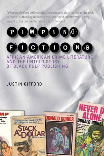 Stock image for Pimping Fictions : African American Crime Literature and the Untold Story of Black Pulp Publishing for sale by Better World Books