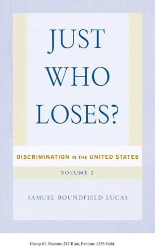 Beispielbild fr Just Who Loses?: Discrimination in the United States, Volume 2 zum Verkauf von Midtown Scholar Bookstore