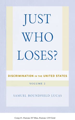 Imagen de archivo de Just Who Loses?: Discrimination in the United States, Volume 2 a la venta por Midtown Scholar Bookstore