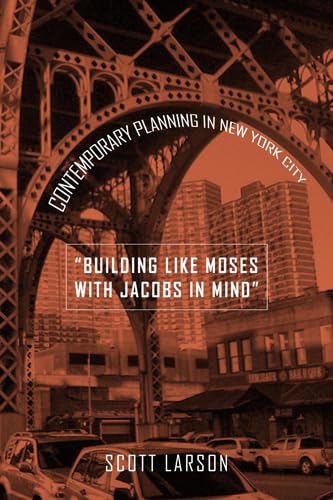 Stock image for Building Like Moses with Jacobs in Mind": Contemporary Planning in New York City (Urban Life, Landscape and Policy) for sale by SecondSale