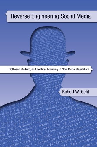Stock image for Reverse Engineering Social Media : Software, Culture, and Political Economy in New Media Capitalism for sale by Better World Books: West