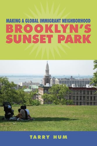 9781439910917: Making a Global Immigrant Neighborhood: Brooklyn's Sunset Park