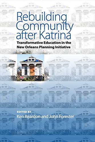 Stock image for Rebuilding Community after Katrina: Transformative Education in the New Orleans Planning Initiative for sale by Midtown Scholar Bookstore