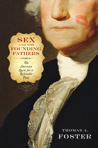 9781439911020: Sex and the Founding Fathers: The American Quest for a Relatable Past (Sexuality Studies)