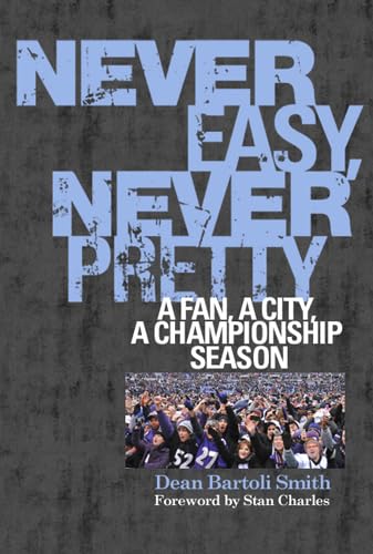 Stock image for Never Easy, Never Pretty: A Fan, A City, A Championship Season for sale by Wonder Book