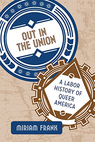 9781439911402: Out in the Union: A Labor History of Queer America