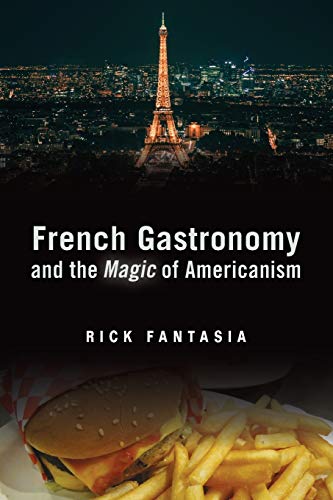 Beispielbild fr French Gastronomy and the Magic of Americanism (Politics History & Social Chan) zum Verkauf von Books From California