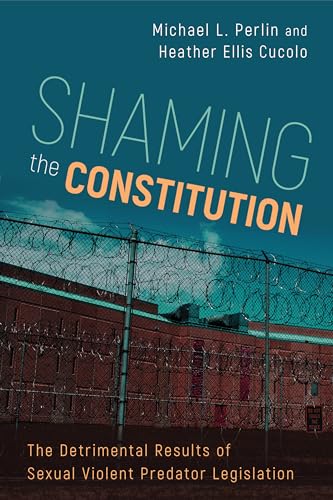 9781439912911: Shaming the Constitution: The Detrimental Results of Sexual Violent Predator Legislation