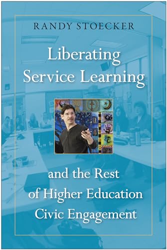 9781439913512: Liberating Service Learning and the Rest of Higher Education Civic Engagement