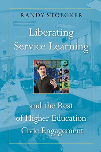 Beispielbild fr Liberating Service Learning and the Rest of Higher Education Civic Engagement zum Verkauf von BooksRun