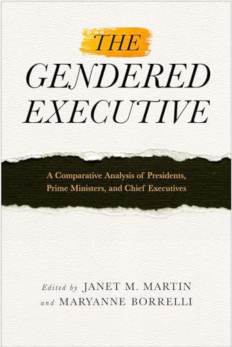 9781439913642: The Gendered Executive: A Comparative Analysis of Presidents, Prime Ministers, and Chief Executives
