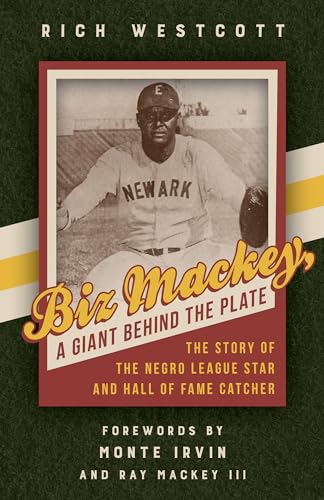 9781439915516: Biz Mackey, a Giant behind the Plate: The Story of the Negro League Star and Hall of Fame Catcher
