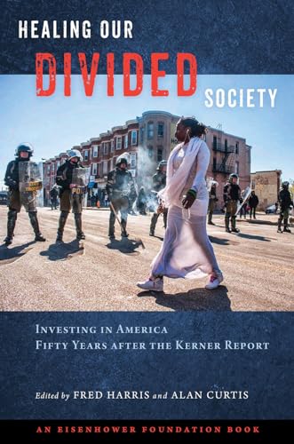 Stock image for Healing Our Divided Society: Investing in America Fifty Years after the Kerner Report : Investing in America Fifty Years after the Kerner Report for sale by Better World Books