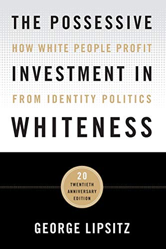 Beispielbild fr The Possessive Investment in Whiteness: How White People Profit from Identity Politics zum Verkauf von Seattle Goodwill