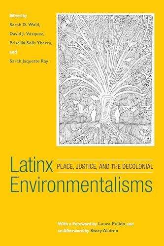 Stock image for Latinx Environmentalisms: Place, Justice, and the Decolonial for sale by HPB-Emerald