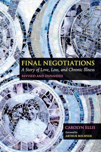 Beispielbild fr Final Negotiations A Story of Love, Loss, and Chronic Illness zum Verkauf von Revaluation Books