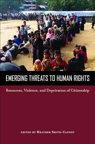Beispielbild fr Emerging Threats to Human Rights: Resources, Violence, and Deprivation of Citizenship zum Verkauf von Books From California