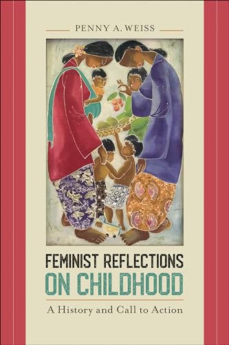 Beispielbild fr Feminist Reflections on Childhood: A History and Call to Action zum Verkauf von Midtown Scholar Bookstore