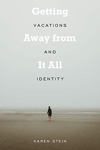 Beispielbild fr Getting Away from It All - Vacations and Identity zum Verkauf von PBShop.store UK