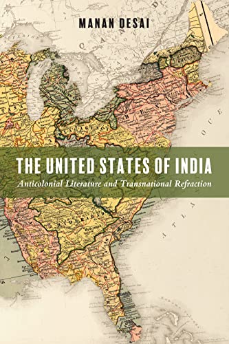 Beispielbild fr The United States of India: Anticolonial Literature and Transnational Refraction (Asian American History & Cultu) zum Verkauf von Books From California