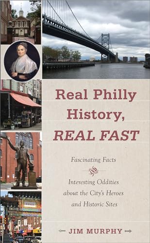 Beispielbild fr Real Philly History, Real Fast : Fascinating Facts and Interesting Oddities about the City's Heroes and Historic Sites zum Verkauf von Better World Books
