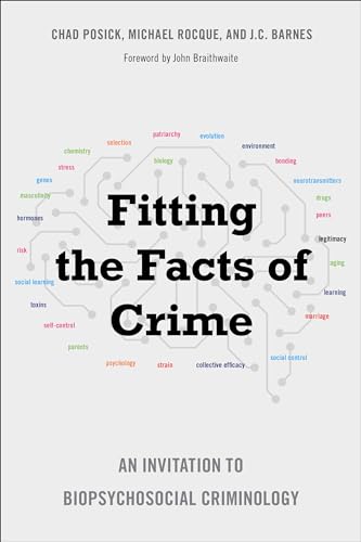 Imagen de archivo de Fitting the Facts of Crime: An Invitation to Biopsychosocial Criminology a la venta por Midtown Scholar Bookstore