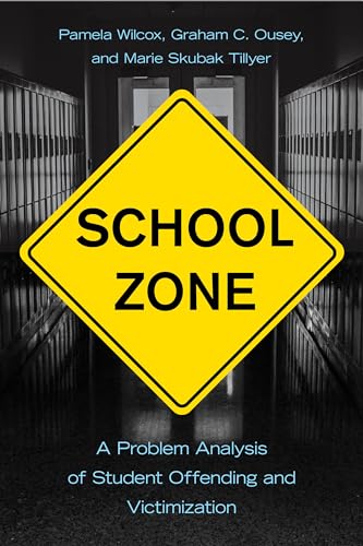 Stock image for School Zone: A Problem Analysis of Student Offending and Victimization for sale by Midtown Scholar Bookstore