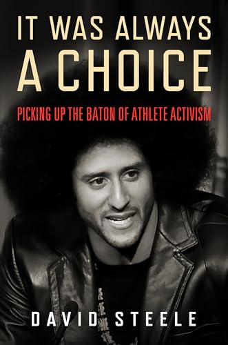 Stock image for It Was Always a Choice: Picking Up the Baton of Athlete Activism for sale by ThriftBooks-Atlanta