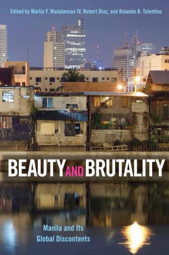 Imagen de archivo de Beauty and Brutality: Manila and Its Global Discontents a la venta por Goodbooks Company