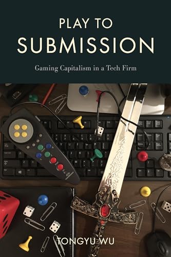 Beispielbild fr Play to Submission ? Gaming Capitalism in a Tech Firm zum Verkauf von Brook Bookstore