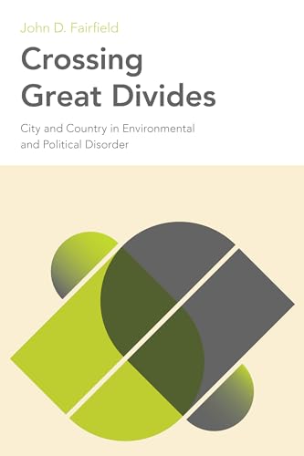 Beispielbild fr Crossing Great Divides ? City and Country in Environmental and Political Disorder zum Verkauf von Brook Bookstore