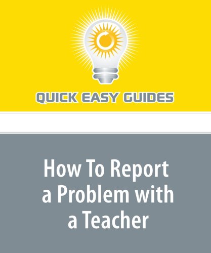 Stock image for How To Report a Problem with a Teacher: How do you proceed? for sale by BookShop4U