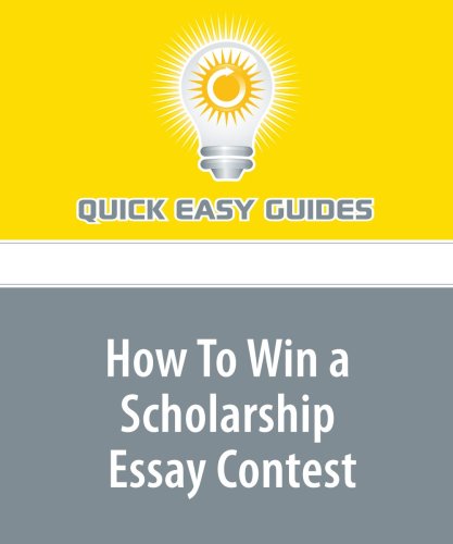 how to win scholarship essay contests