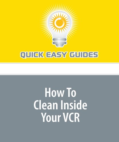 Stock image for How To Clean Inside Your VCR for sale by SecondSale