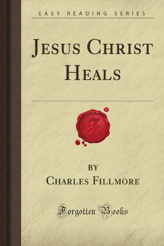 Beispielbild fr Jesus Christ Heals (Forgotten Books) zum Verkauf von Wonder Book