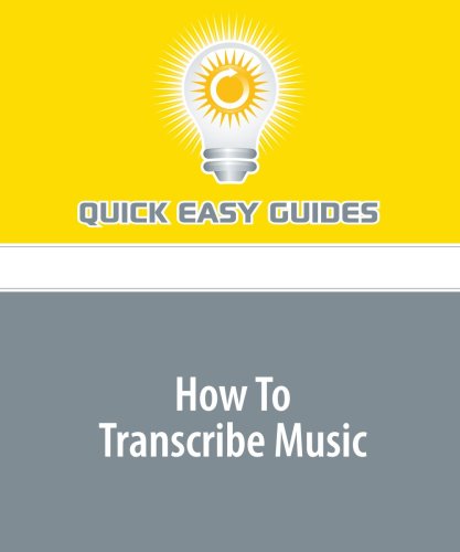 9781440012976: How To Transcribe Music: Learn the Valuable Skill of Transcribing Music to Paper