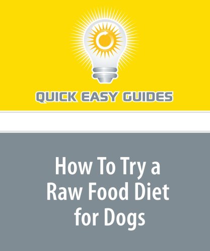 9781440020865: How To Try a Raw Food Diet for Dogs: Guide to Switching from Commercial to Raw