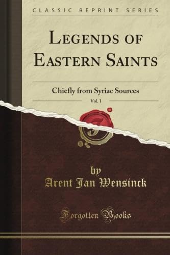 9781440032295: Legends of Eastern Saints: Chiefly from Syriac Sources; Edited, Vol. 1 (Classic Reprint)