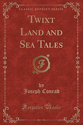 Twixt Land and Sea Tales (Classic Reprint) (9781440033124) by Conrad, Joseph