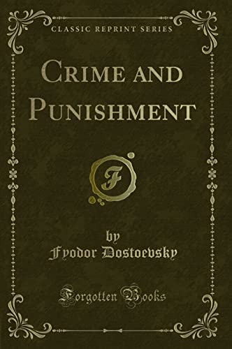 Crime and Punishment (Classic Reprint) (9781440033582) by Dostoevsky, Fyodor