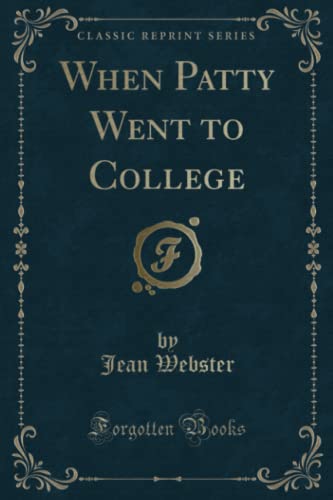 Stock image for When Patty Went to College Classic Reprint for sale by PBShop.store US
