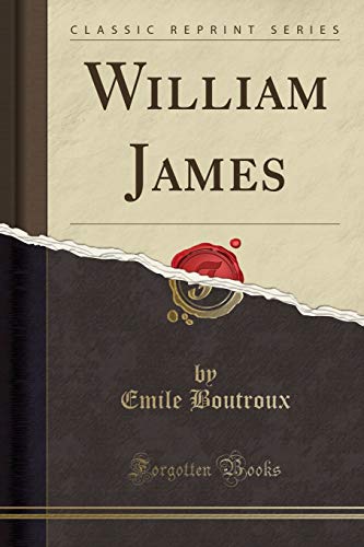 Imagen de archivo de William James Classic Reprint a la venta por PBShop.store US