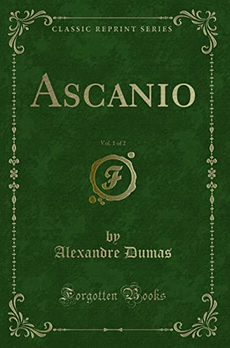 9781440037993: Ascanio, Vol. 1 of 2 (Classic Reprint)