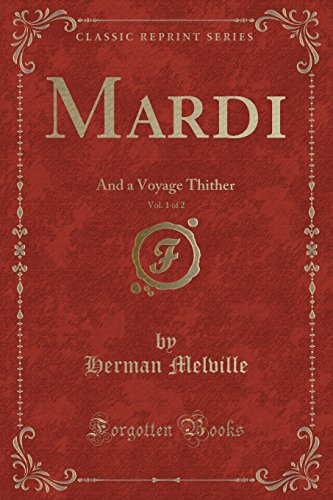 9781440039324: Mardi: And a Voyage Thither, Vol. 1 of 2 (Classic Reprint): And a Voyage Thither (Classic Reprint)
